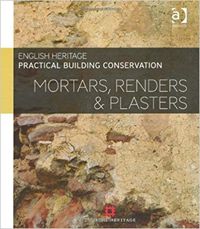 Cover of English Heritage Practical Building Conservation: Mortars, Renders & Plasters